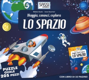 Lo spazio. Viaggia, conosci, esplora. Libro puzzle. Ediz. illustrata. Con puzzle
