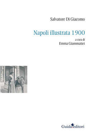 Napoli illustrata 1900. Ediz. illustrata