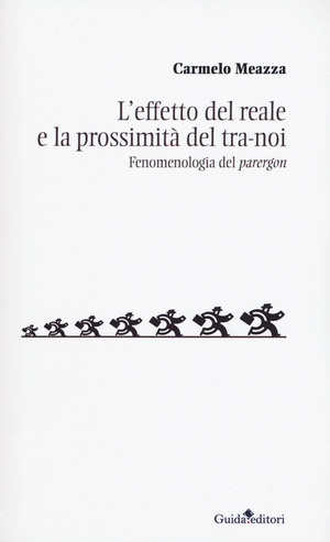 L' effetto del reale e la prossimità del tra-noi. Fenomenologia del «parergon»