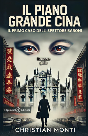 Il piano Grande Cina. Il primo caso dell'ispettore Baroni
