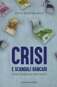 Crisi e scandali bancari. Il prezzo pagato dai risparmiatori