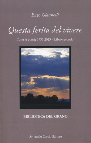 Questa ferita del vivere. Tutte le poesie 1955-2025