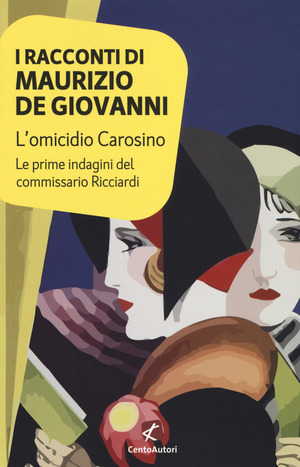 L' omicidio Carosino. Le prime indagini del commissario Ricciardi