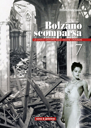 Bolzano scomparsa. La città e i dintorni nelle vecchie cronache