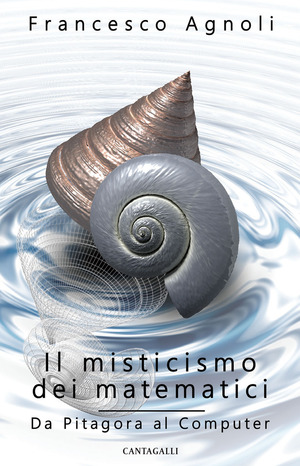 Il misticismo dei matematici. Da Pitagora al computer