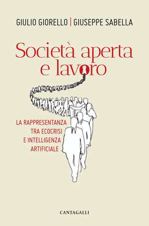 Società aperta e lavoro. La rappresentanza tra ecocrisi e intelligenza artificiale