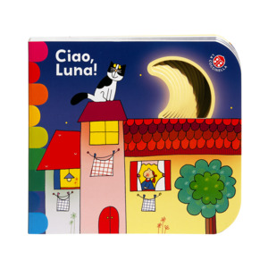 Ciao, Luna! Ediz. a colori