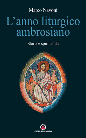 L' anno liturgico ambrosiano. Storia e spiritualità