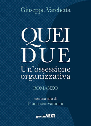 Quei due. Un’ossessione organizzativa