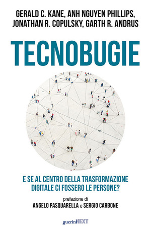 Tecnobugie. E se al centro della trasformazione digitale ci fossero le persone?
