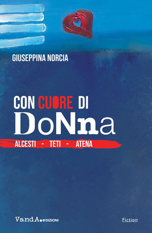 Con cuore di donna. Alcesti. Teti. Atena