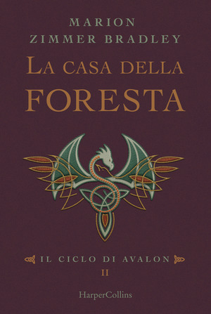 La casa della foresta. Il ciclo di Avalon