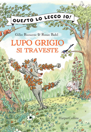 Lupo Grigio si traveste. Ediz. a colori