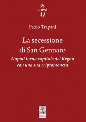 La secessione di San Gennaro. Napoli torna capitale del Regno con una sua criptomoneta