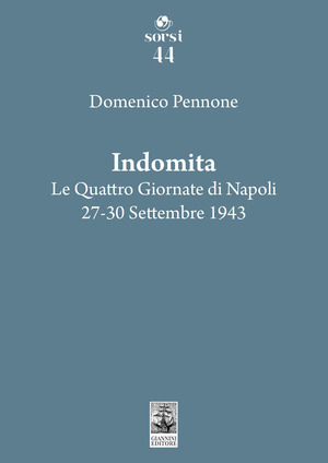 Indomita. Le quattro giornate di Napoli 27-30 settembre 1943