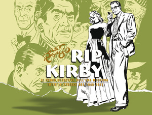 Rip Kirby. Il primo detective dell'era moderna. Strisce giornaliere