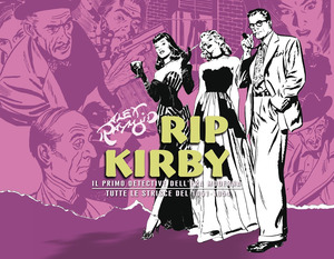 Rip Kirby. Il primo detective dell'era moderna. Strisce giornaliere