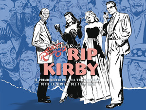 Rip Kirby. Il primo detective dell'era moderna. Strisce giornaliere