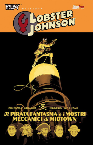 Il fantasma pirata e i mostri di metallo. Hellboy presenta Lobster Johnson