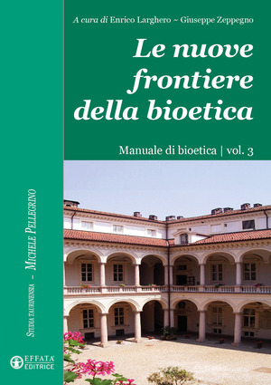 Le nuove frontiere della bioetica. Manuale di bioetica