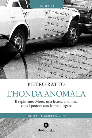 L' Honda anomala. Il rapimento Moro, una lettera anonima e un ispettore con le mani legate