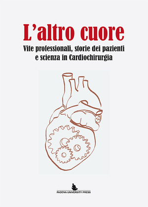 L' altro cuore. Vite professionali, storie dei pazienti e scienza in cardiochirurgia