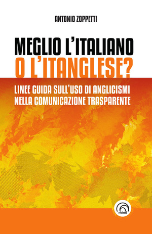 Meglio l'italiano o l'itanglese? Linee guida sull’uso di anglicismi nella comunicazione trasparente
