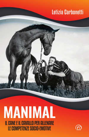 Manimal. Il cane e il cavallo per allenare le competenze socio-emotive