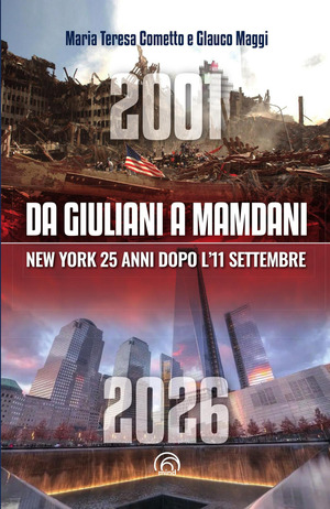 Da Giuliani a Mamdani. New York 25 anni dopo l'11 settembre