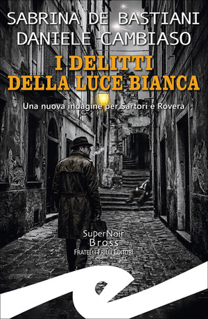 I delitti della luce bianca. Una nuova indagine per Sartori e Rovera