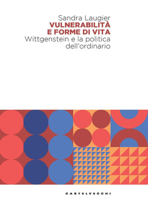 Vulnerabilità e forme di vita. Wittgenstein e la politica dell'ordinario
