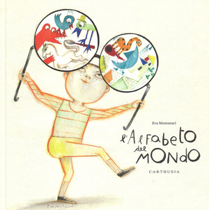 L' alfabeto del mondo. Ediz. illustrata