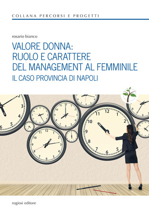 Valore donna. Ruolo e carattere del management al femminile. Il caso provincia di Napoli