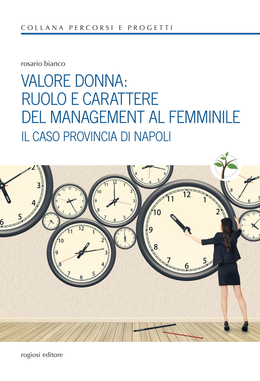 Valore donna. Ruolo e carattere del management al femminile. Il caso provincia di Napoli