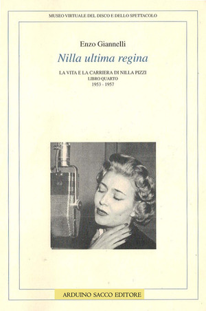 Nilla ultima regina. La vita e la carriera di Nilla Pizzi