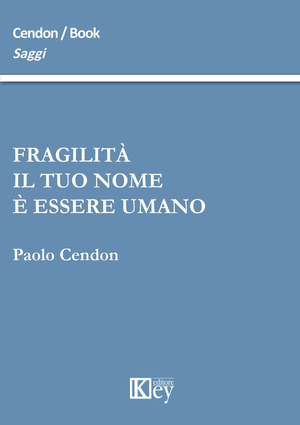 Fragilità il tuo nome è essere umano