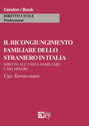 Il ricongiungimento familiare dello straniero in Italia. Diritto all'unità familiare e dei minori