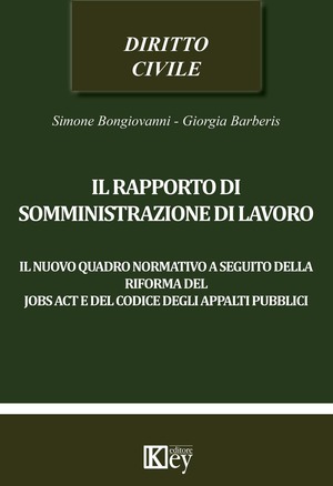 Il rapporto di somministrazione di lavoro. Il nuovo quadro normativo a seguito della riforma del jobs act e del codice degli appalti pubblici