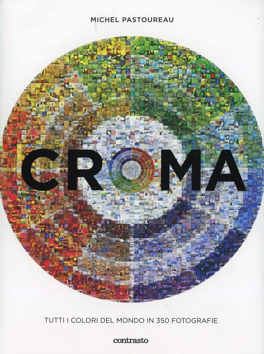 Croma. Tutti i colori del mondo in 350 fotografie. Ediz. illustrata