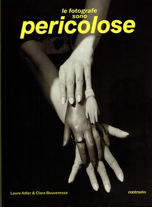 Le fotografe sono pericolose. Ediz. illustrata