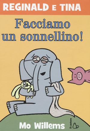 Facciamo un sonnellino! Reginald e Tina. Ediz. illustrata