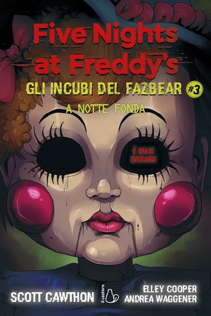 A notte fonda. Five nights at Freddy's. Gli incubi del Fazbear
