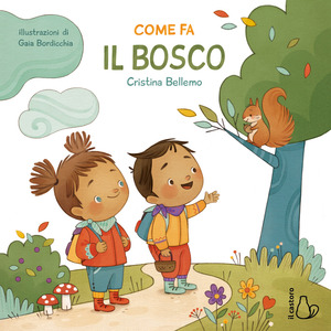 Come fa il bosco. Ediz. a colori Come fa il bosco. Ediz. a colori
