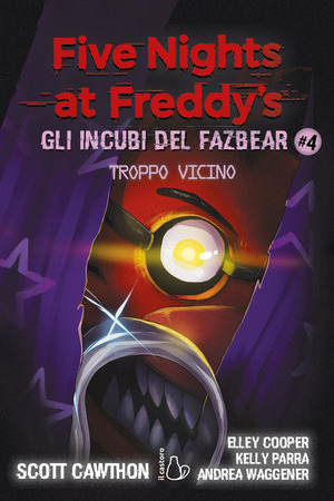 Troppo vicino. Five nights at Freddy's. Gli incubi del Fazbear