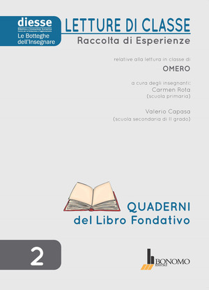 Letture di classe. Raccolta di esperienze relative alla lettura in classe di Omero. Quaderni del libro fondativo