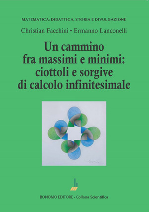 Un cammino tra massimi e minimi: ciottoli e sorgive di calcolo infinitesimale