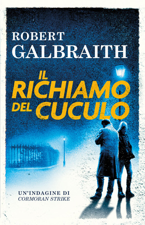 Il richiamo del cuculo. Un’indagine di Cormoran Strike