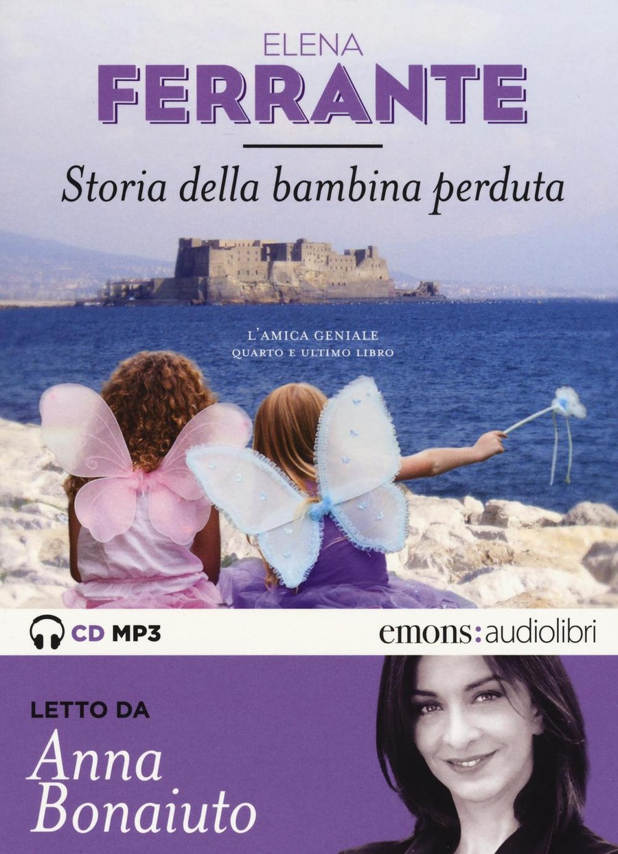 Storia della bambina perduta. L'amica geniale letto da Anna Bonaiuto. Audiolibro. 2 CD Audio formato MP3. Ediz. integrale