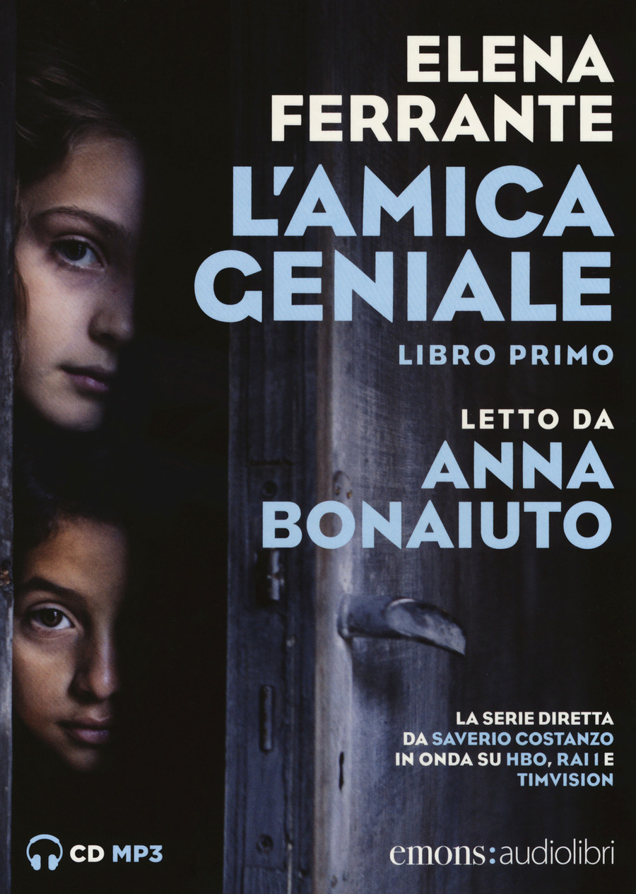 L' amica geniale letto da Anna Bonaiuto. Audiolibro. CD Audio formato MP3