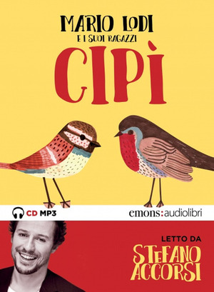 Cipì letto da Stefano Accorsi. Audiolibro. CD Audio formato MP3. Ediz. integrale